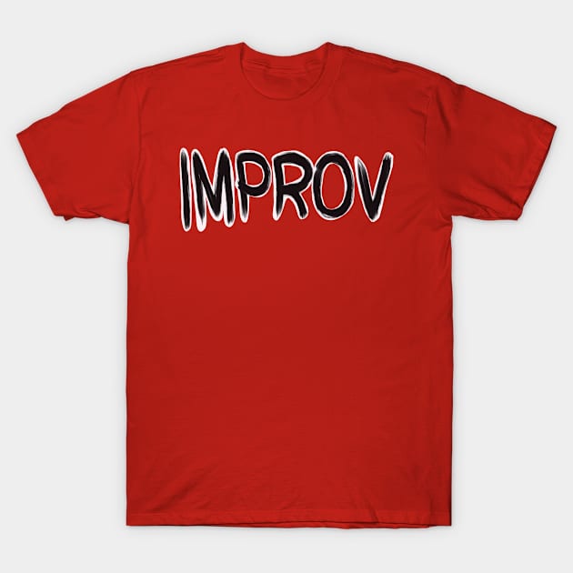 Improv T-Shirt by Fntsywlkr